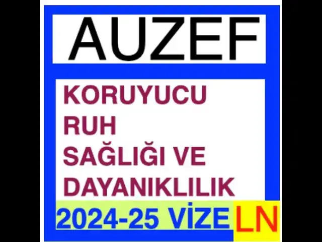 Video thumbnail for Auzef Koruyucu Ruh Sağlığı ve Dayanıklılık 2024 - 2025 Vize Soruları