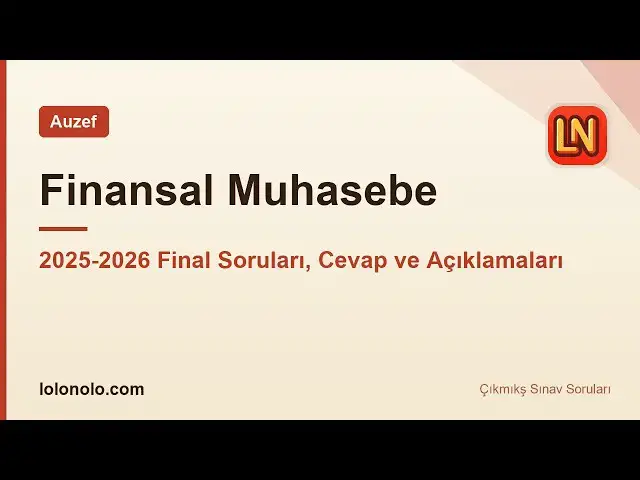 Video thumbnail for Finansal Muhasebe 2025-2026 Final Soruları