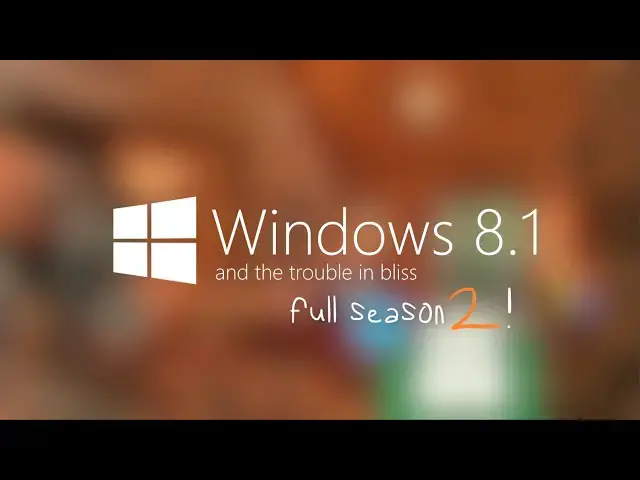 Video thumbnail for Windows 8.1 and the Trouble in Bliss - Full Season 2