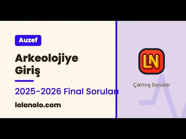 Video thumbnail for Arkeolojiye Giriş 2025-2026 Final Soruları