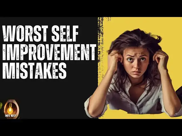Video thumbnail for 8 Worst Self Improvement Mistakes - And How to Overcome Them