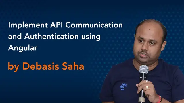 Video thumbnail for Implement API Communication and Authentication using Angular by Debasis Saha