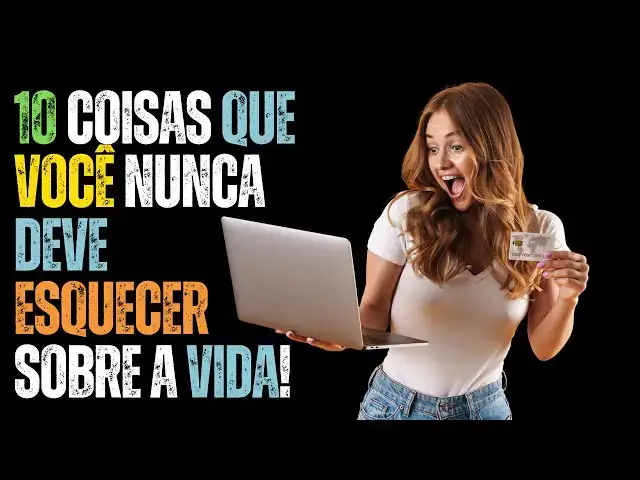 Video thumbnail for 10 Coisas que Você Nunca Deve Esquecer Sobre a Vida!