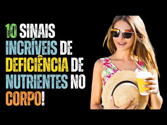 Video thumbnail for 10 Sinais Incríveis de Deficiência de Nutrientes no Corpo! Descubra como se sentir SAUDÁVEL!