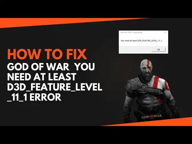 Video thumbnail for How to Fix God Of War You need at least d3d_feature_level_11_1 Error