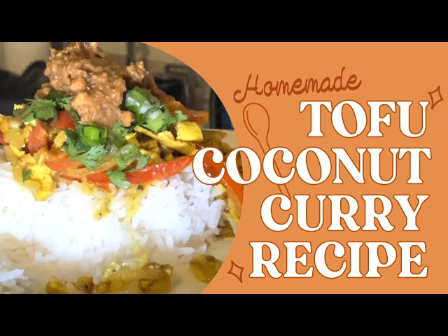 Video thumbnail for How To Make Easy Vegan Tofu Coconut Curry Recipe | 30 Minutes Prep