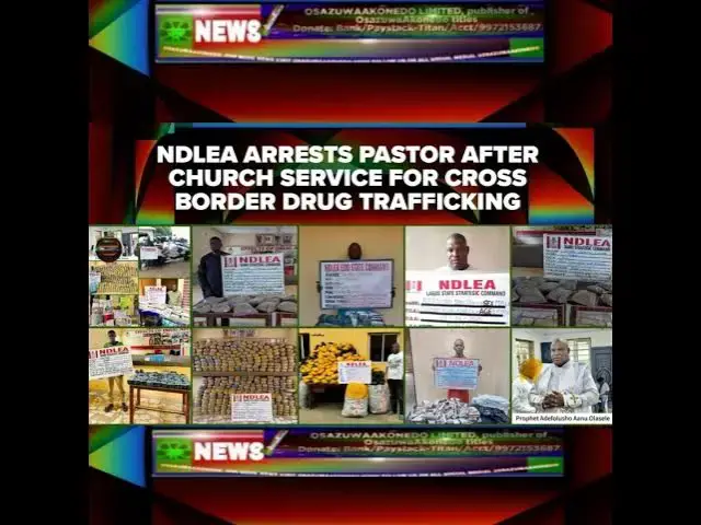 Video thumbnail for NDLEA Arrests Pastor After Church Service For Cross Border Drug Trafficking