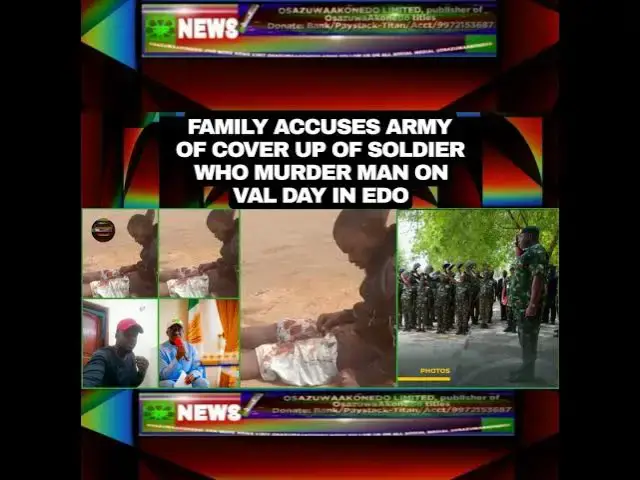 Video thumbnail for Family Accuses Army Of Cover Up Of Soldier Who Murder Man On Val Day In Edo