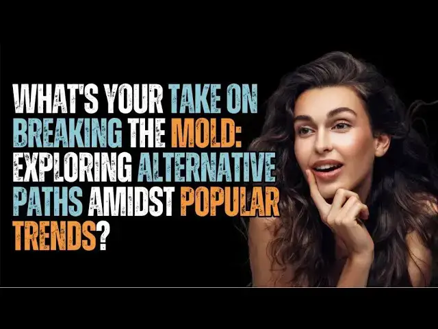 'Video thumbnail for ? Breaking the Mold   Exploring Alternative Paths Amidst Popular Trends! ?'