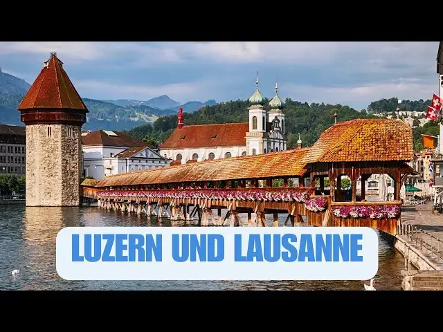 Video thumbnail for Luzern und Lausanne: Zwei Schweizer Städte voller Charme und Kontraste