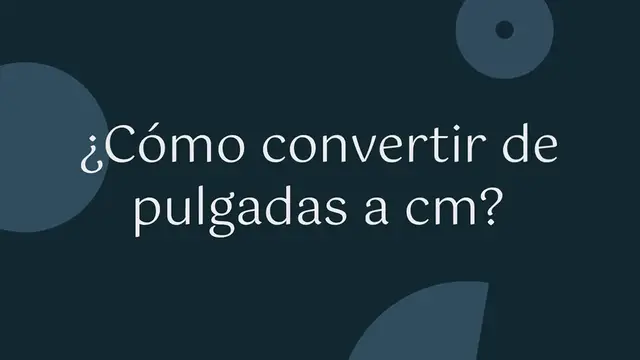 Video thumbnail for ¿Cómo convertir de pulgadas a cm?