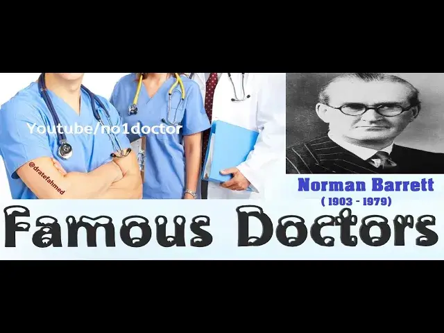 Video thumbnail for Norman Barrett/Barrett's esophagus /Top Famous Doctors In The World/No1doctor/dratef/mrcs/frcs/usmle