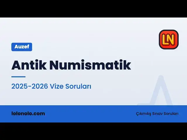 Video thumbnail for Antik Numismatik 2025-2026 Vize Soruları