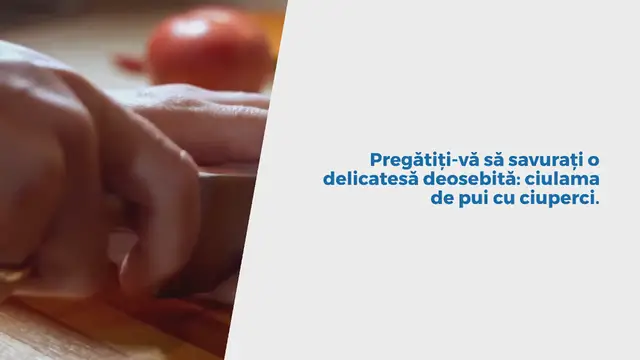 Video thumbnail for Ciulama de pui cu ciuperci – Rețeta perfectă pentru o masă delicioasă