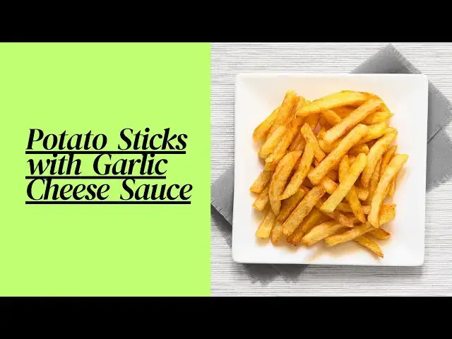 Video thumbnail for Homemade Potato Sticks with Creamy Garlic Cheese Sauce:Video