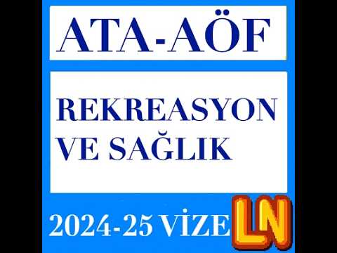 Video thumbnail for Ata Aöf Rekreasyon ve Sağlık 2024-2025 Vize Soruları