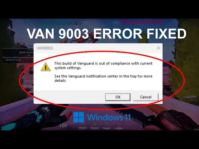 'Video thumbnail for VAN 9003 Valorant Windows 11 Error Fixed | This Build of Vanguard is Out of Compliance [2023]'