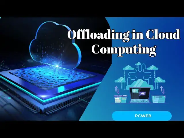 Video thumbnail for Offloading in Cloud Computing for Electronics Enthusiasts