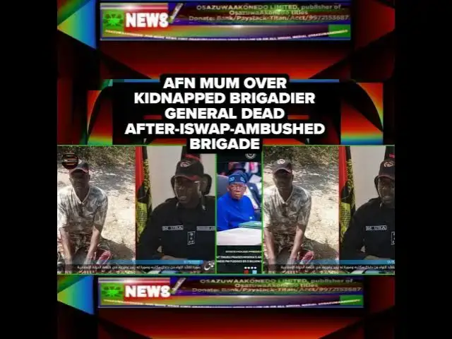 Video thumbnail for AFN Mum Over Kidnapped Brigadier General Dead After-ISWAP-Ambushed Brigade