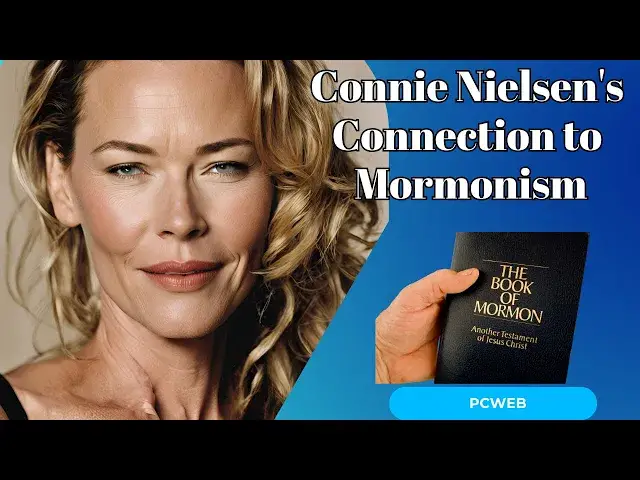 Video thumbnail for Connie Nielsen's Connection to Mormonism: Unraveling the Myth
