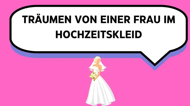 Video thumbnail for Träumen von einer Frau im Hochzeitskleid