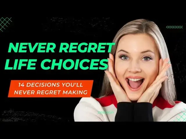 Video thumbnail for 14 Decisions You'll Never Regret Making
