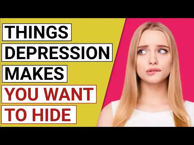 Video thumbnail for 9 Things Depression Makes You Want to Hide