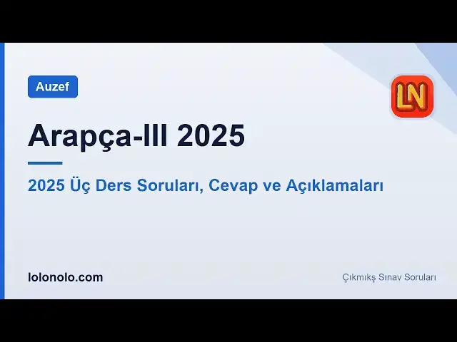 Video thumbnail for Arapça-III 2025 Üç Ders Sınav Soruları