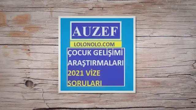 Video thumbnail for Çocuk Gelişimi Araştırmaları 2021 Vize soruları