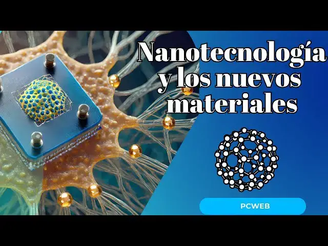 Video thumbnail for Nanotecnología y Nuevos Materiales: Revolución en Ciencia y Tecnología