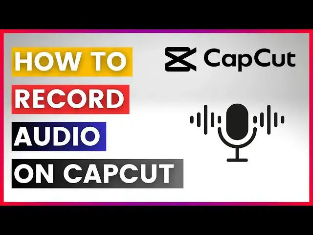 Video thumbnail for How To Record Audio In Capcut In 2025