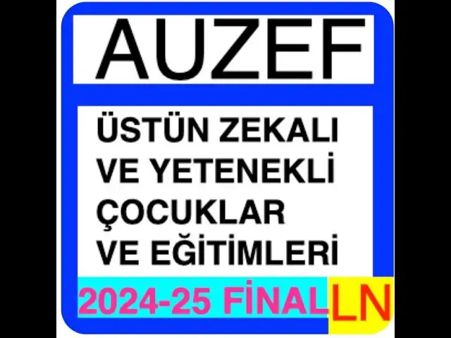 Video thumbnail for Auzef Üstün Zekalı ve Yetenekli Çocuklar ve Eğitimleri 2024-2025 Final Soruları