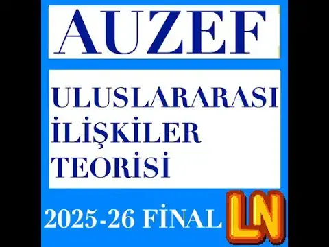 Video thumbnail for Uluslararası İlişkiler Teorisi 2025-2026 Final Soruları