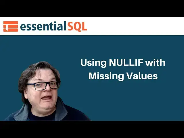 Video thumbnail for Using SQL NULLIF with Missing Values | Essential SQL