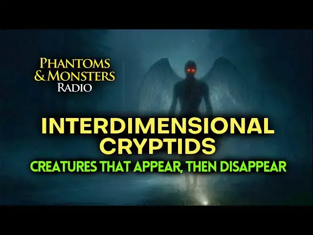 Video thumbnail for INTERDIMENSIONAL CRYPTIDS: Creatures That Appear, Then Disappear