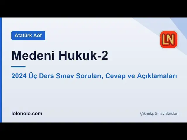 Video thumbnail for Ata Aöf Medeni Hukuk-2 2024 Üç Ders Sınav Soruları