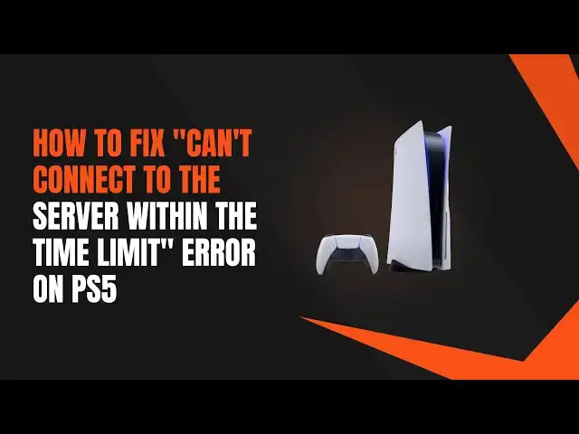 Video thumbnail for How to Fix “Can’t Connect to the Server Within the Time Limit” Error on PS5