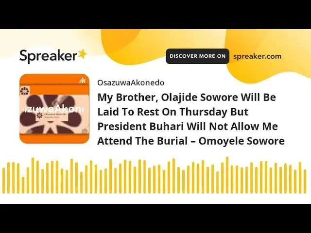 Video thumbnail for My Brother, Olajide Sowore Will Be Laid To Rest On Thursday But President Buhari Will Not Allow Me A
