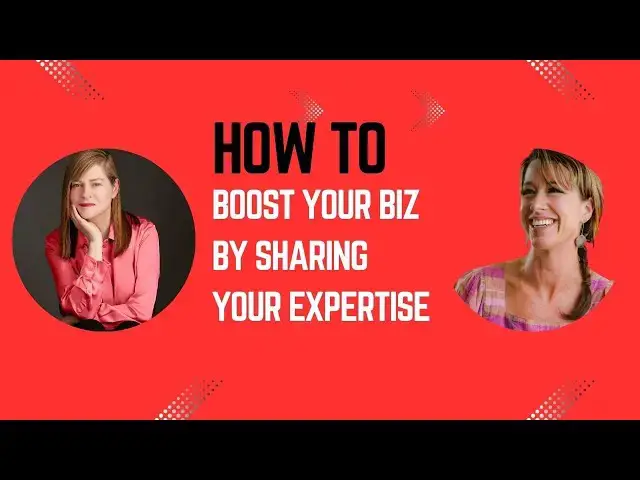 Video thumbnail for How to Boost Your Biz by Sharing Your Expertise