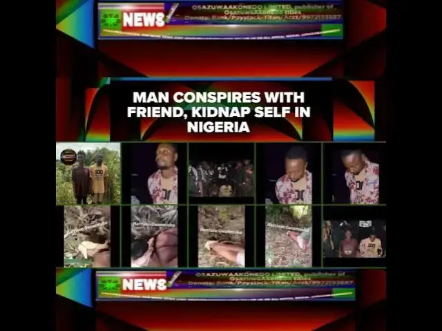 Video thumbnail for Man Conspires With Friend, Kidnap Self In Nigeria