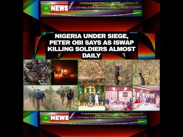 Video thumbnail for Nigeria Under Siege, Peter Obi Says As ISWAP Killing Soldiers Almost Daily