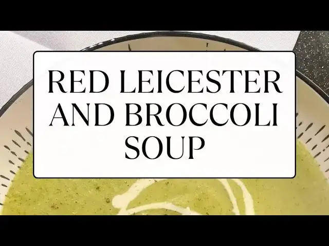 Video thumbnail for Red Leicester and Broccoli Soup