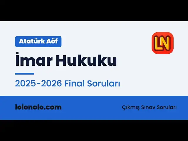 Video thumbnail for Ata Aöf İmar Hukuku 2025-2026 Final Soruları