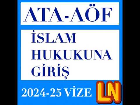 Video thumbnail for Ata Aöf İslam Hukukuna Giriş 2024-2025 Vize Soruları